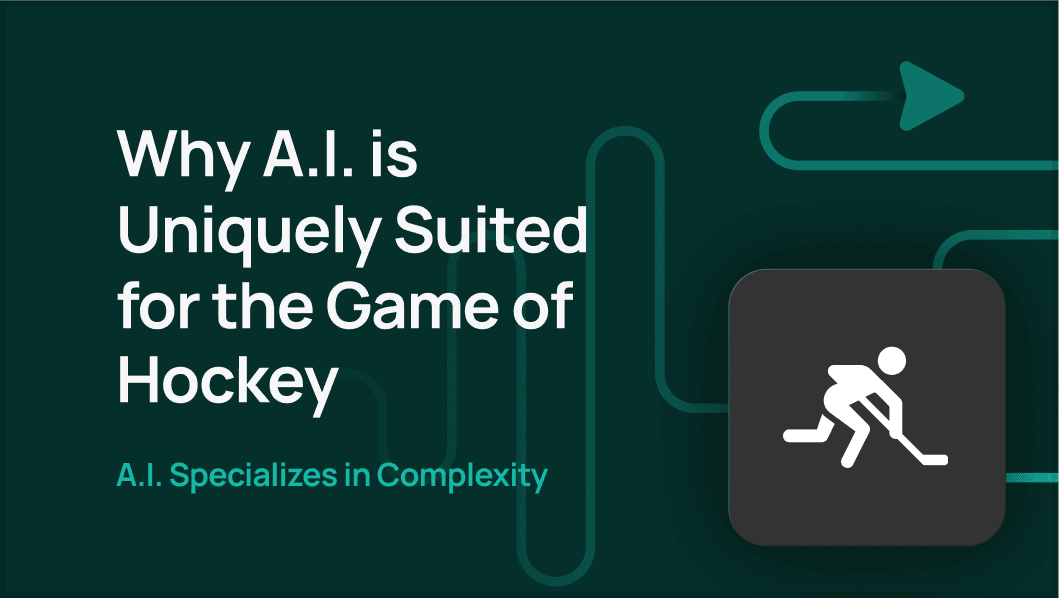 Why A.I. is Uniquely Suited for the Game of Hockey