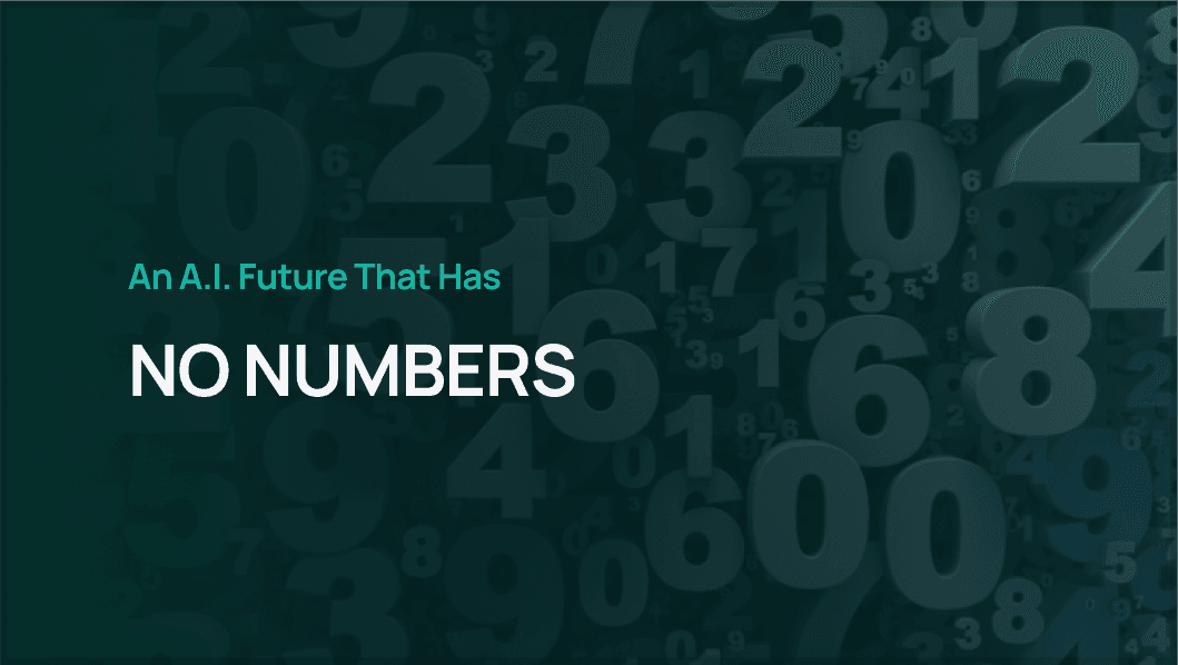 An A.I. Future That Has No Numbers