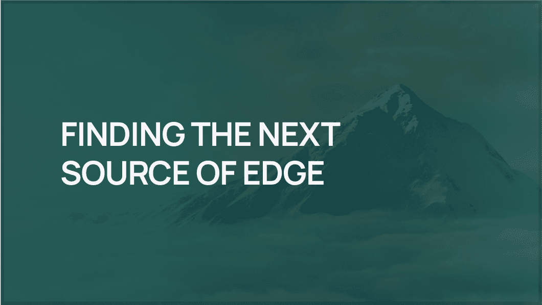 Finding the Next Source of Edge