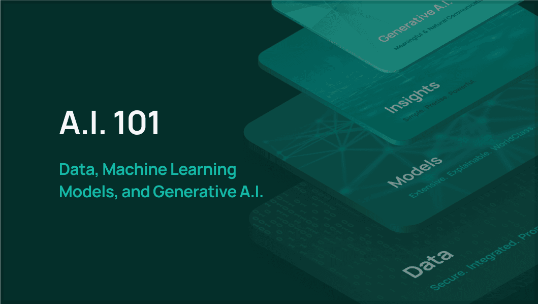 A.I. 101 - Data, Machine Learning Models, and Generative A.I.